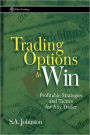 Trading Options to Win: Profitable Strategies and Tactics for Any Trader / Edition 1