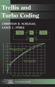 Title: Trellis and Turbo Coding / Edition 1, Author: Christian B. Schlegel