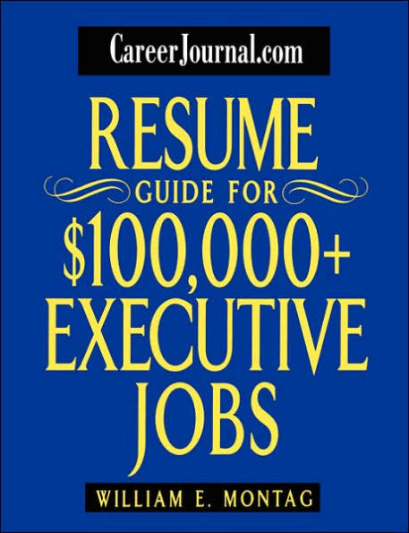 CareerJournal.com Resume Guide for $100,000 + Executive Jobs