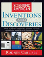 Scientific American Inventions and Discoveries: All the Milestones in Ingenuity--From the Discovery of Fire to the Invention of the Microwave Oven / Edition 1