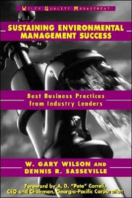 Sustaining Environmental Management Success: Best Business Practices from Industry Leaders / Edition 1
