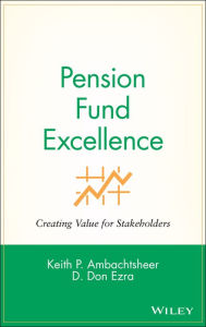 Title: Pension Fund Excellence: Creating Value for Stockholders / Edition 1, Author: Keith P. Ambachtsheer