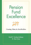 Alternative view 2 of Pension Fund Excellence: Creating Value for Stockholders / Edition 1