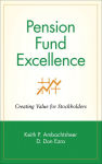 Alternative view 3 of Pension Fund Excellence: Creating Value for Stockholders / Edition 1