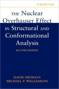 The Nuclear Overhauser Effect in Structural and Conformational Analysis / Edition 2