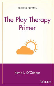 Title: The Play Therapy Primer / Edition 2, Author: Kevin J. O'Connor