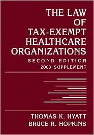 The Law of Tax-Exempt Healthcare Organizations 2003 Cumulative Supplement