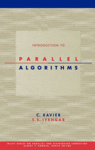 Title: Introduction to Parallel Algorithms / Edition 1, Author: C. Xavier