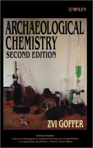 Title: Archaeological Chemistry / Edition 2, Author: Zvi Goffer