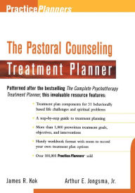 Title: The Pastoral Counseling Treatment Planner / Edition 1, Author: James R. Kok