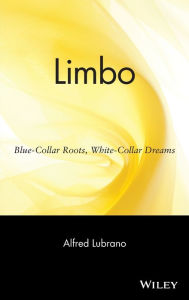 Title: Limbo: Blue-Collar Roots, White-Collar Dreams, Author: Alfred Lubrano