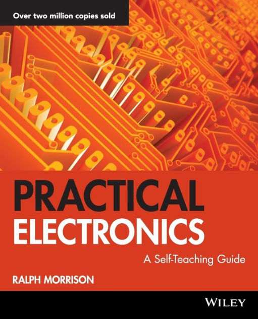 Practical Electronics A SelfTeaching Guide by Ralph Morrison, Paperback Barnes & Noble®