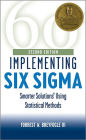 Implementing Six Sigma: Smarter Solutions Using Statistical Methods / Edition 2