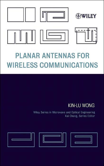 Planar Antennas for Wireless Communications by Kin-Lu Wong