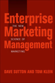 Title: Enterprise Marketing Management: The New Science of Marketing, Author: Dave Sutton