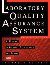 Title: The Laboratory Quality Assurance System: A Manual of Quality Procedures and Forms / Edition 3, Author: Thomas A. Ratliff