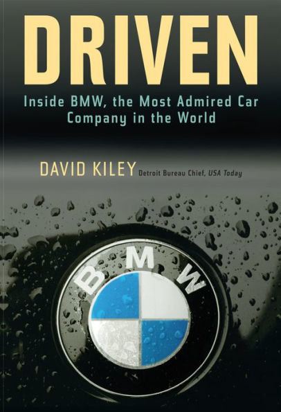 Driven: Inside BMW, the Most Admired Car Company in the World