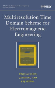 Title: Multiresolution Time Domain Scheme for Electromagnetic Engineering / Edition 1, Author: Yinchao Chen