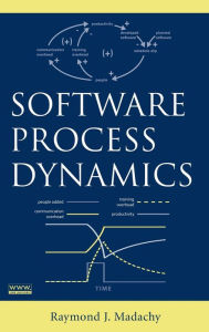 Title: Software Process Dynamics / Edition 1, Author: Raymond J. Madachy