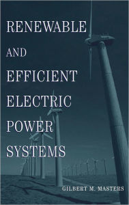Renewable and Efficient Electric Power Systems / Edition 1