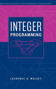 Title: Integer Programming / Edition 1, Author: Laurence A. Wolsey