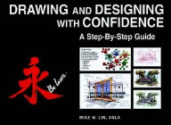 Title: Drawing and Designing with Confidence: A Step-by-Step Guide / Edition 1, Author: Mike W. Lin