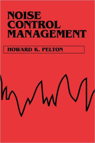 Title: Noise Control Management / Edition 1, Author: Howard K. Pelton