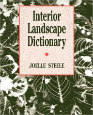 Title: Interior Landscape Dictionary, Author: Joelle Steele