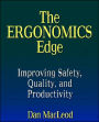 The Ergonomics Edge: Improving Safety, Quality, and Productivity