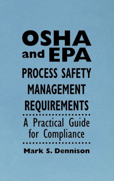 OSHA And EPA Process Safety Management Requirements: A Practical Guide ...