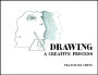 Drawing: A Creative Process