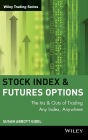 Stock Index Futures & Options: The Ins and Outs of Trading Any Index, Anywhere