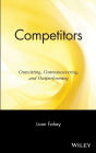 Competitors: Outwitting, Outmaneuvering, and Outperforming / Edition 1