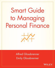 Title: Smart Guide to Managing Personal Finance / Edition 1, Author: Alfred Glossbrenner