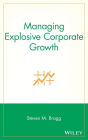 Managing Explosive Corporate Growth