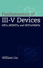 Fundamentals of III-V Devices: HBTs, MESFETs, and HFETs/HEMTs / Edition 1