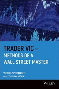 Trader Vic-: Methods of a Wall Street Master