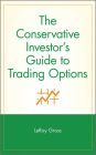 The Conservative Investor's Guide to Trading Options