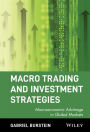 Macro Trading and Investment Strategies: Macroeconomic Arbitrage in Global Markets / Edition 1