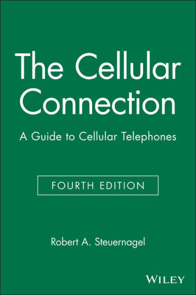 The Cellular Connection: A Guide to Cellular Telephones / Edition 1