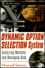 Dynamic Option Selection System: Analyzing Markets and Managing Risk