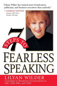 Title: 7 Steps to Fearless Speaking / Edition 1, Author: Lilyan Wilder
