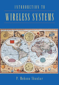 Title: Introduction to Wireless Systems / Edition 1, Author: P. M. Shankar