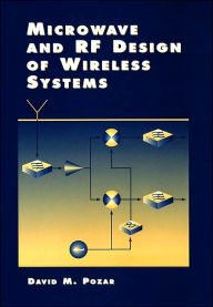 Title: Microwave and RF Design of Wireless Systems / Edition 1, Author: David M. Pozar