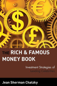 Title: The Rich and Famous Money Book: Investment Strategies of Leading Celebrities, Author: Jean Sherman Chatzky