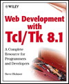 Web Development with Tcl/Tk 8.1: A Complete Resource for Programmers and Developers