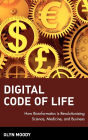 Digital Code of Life: How Bioinformatics is Revolutionizing Science, Medicine, and Business