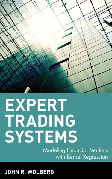 Expert Trading Systems: Modeling Financial Markets with Kernel Regression / Edition 1