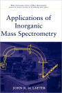 Applications of Inorganic Mass Spectrometry / Edition 1