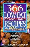 366 Low-Fat, Brand-Name Recipes in Minutes!: More Than One Year of Healthy Cooking Using Your Family's Favorite Brand-Name Foods